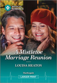 Read books online for free download A Mistletoe Marriage Reunion  (English Edition) by Louisa Heaton 9781335942630