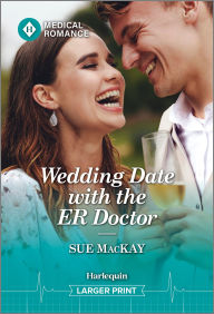 Title: Wedding Date with the ER Doctor, Author: Sue MacKay