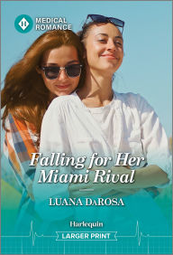 Title: Falling for Her Miami Rival, Author: Luana DaRosa