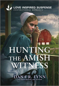 Title: Hunting the Amish Witness, Author: Dana R. Lynn