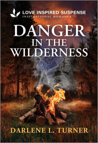 Title: Danger in the Wilderness, Author: Darlene L. Turner