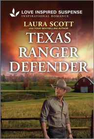 Title: Texas Ranger Defender, Author: Laura Scott
