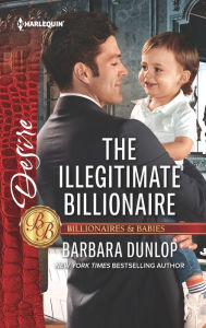 Title: The Illegitimate Billionaire, Author: Barbara Dunlop