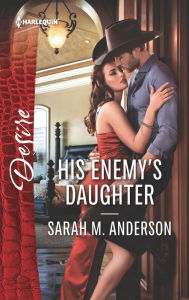 Title: His Enemy's Daughter, Author: Sarah M. Anderson