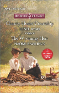 Free pdb format ebook download Charity House Courtship & The Wyoming Heir by Renee Ryan, Naomi Rawlings English version