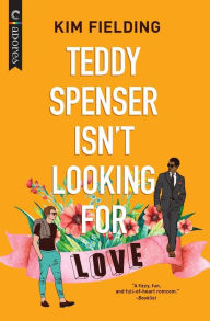 Free pdf downloadable ebooks Teddy Spenser Isn't Looking for Love 9781335971999 RTF PDF