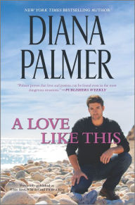 Title: A Love Like This, Author: Diana Palmer
