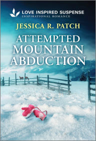 Title: Attempted Mountain Abduction, Author: Jessica R. Patch