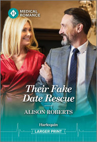 Title: Their Fake Date Rescue, Author: Alison Roberts
