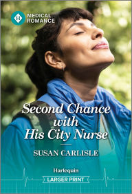 Title: Second Chance with His City Nurse, Author: Susan Carlisle