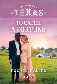 Title: To Catch a Fortune, Author: Rochelle Alers