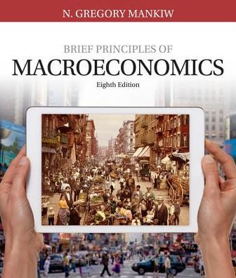 Brief Principles of Macroeconomics / Edition 8