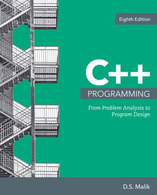 C++ Programming: From Problem Analysis to Program Design / Edition 8