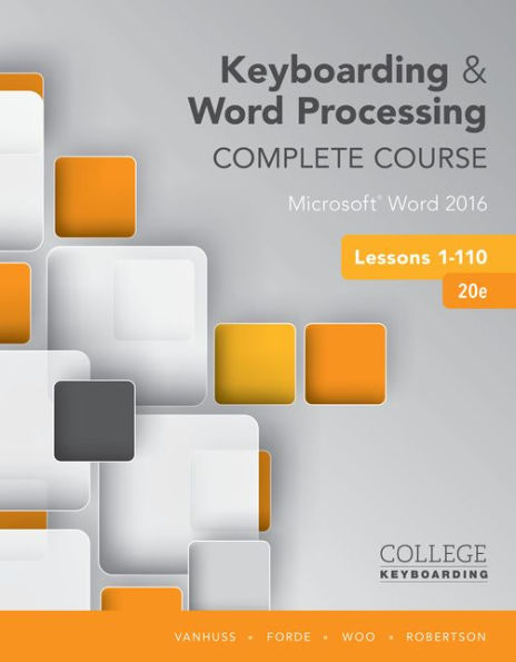 Keyboarding and Word Processing Complete Course Lessons 1-110: Microsoft Word 2016 / Edition 20