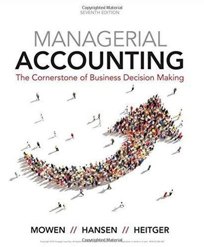 Managerial Accounting: The Cornerstone of Business Decision-Making, Loose-Leaf Version / Edition 7