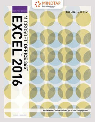 Bundle: Illustrated Microsoft Office 365 & Excel 2016: Comprehensive, Loose-leaf Version + MindTap Computing, 1 term (6 months) Printed Access Card / Edition 1
