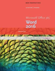 Title: New Perspectives Microsoft Office 365 & Word 2016: Intermediate, Loose-leaf Version / Edition 1, Author: Ann Shaffer