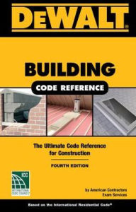 Title: DEWALT Building Code Reference: Based on the 2018 International Residential Code, Author: American Contractor's Exam Services
