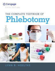 Title: The Complete Textbook of Phlebotomy / Edition 5, Author: Lynn B. Hoeltke