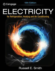 Title: Electricity for Refrigeration, Heating, and Air Conditioning / Edition 10, Author: Russell E. Smith