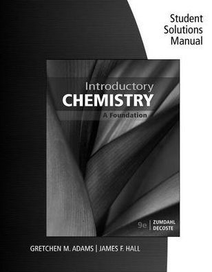 Student Solutions Manual for Zumdahl/DeCoste's Introductory Chemistry: A Foundation, 9th / Edition 9