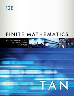 Finite Mathematics for the Managerial, Life, and Social Sciences: An Applied Approach