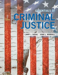 Title: Essentials of Criminal Justice / Edition 11, Author: Larry Siegel