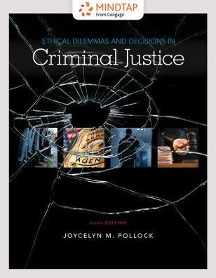 MindTap Criminal Justice, 1 term (6 months) Printed Access Card for Pollock's Ethical Dilemmas and Decisions in Criminal Justice / Edition 10