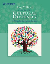 Title: Cultural Diversity: A Primer for the Human Services / Edition 6, Author: Jerry V. Diller