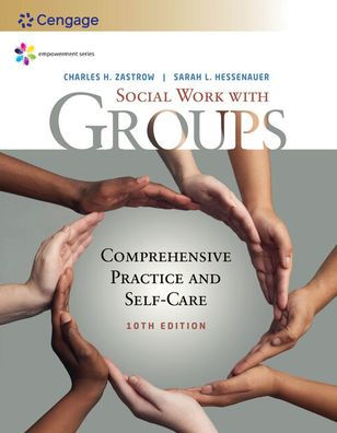 Empowerment Series: Social Work with Groups: Comprehensive Practice and Self-Care / Edition 10