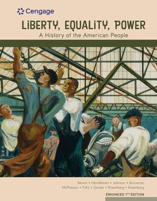 Liberty, Equality, Power: A History of the American People, Enhanced / Edition 7