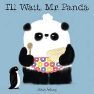 Title: I'll Wait, Mr. Panda, Author: Steve Antony