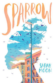 Title: Sparrow, Author: Sarah Moon