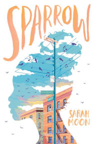 Title: Sparrow, Author: Sarah Moon