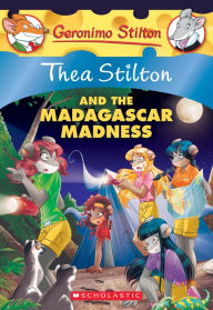 Title: Thea Stilton and the Madagascar Madness (Geronimo Stilton: Thea Series #24), Author: Thea Stilton