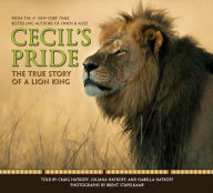 Title: Cecil's Pride: The True Story of a Lion King, Author: Craig Hatkoff