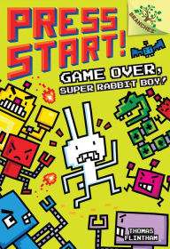 Title: Game Over, Super Rabbit Boy! (Press Start! Series #1), Author: Thomas Flintham