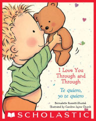 Title: I Love You Through and Through / Te quiero, yo te quiero, Author: Bernadette Rossetti-Shustak