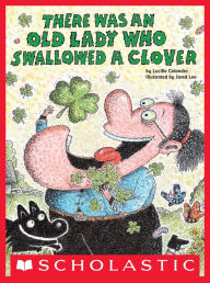 Title: There Was an Old Lady Who Swallowed a Clover!, Author: Lucille Colandro