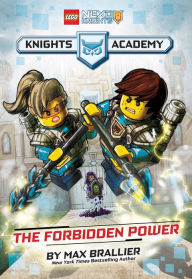 Title: The Forbidden Power (LEGO NEXO KNIGHTS: Knights Academy #1), Author: Max Brallier