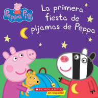 Title: La primera fiesta de pijamas de Peppa (Peppa Pig), Author: Scholastic