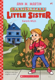 Title: Karen's Witch (Baby-Sitters Little Sister #1), Author: Ann M. Martin