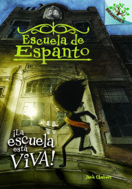 Title: La escuela esta viva! (Escuela de espanto #1), Author: Jack Chabert