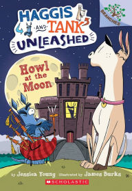 Title: Howl at the Moon: A Branches Book (Haggis and Tank Unleashed #3), Author: Jessica Young