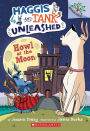 Howl at the Moon: A Branches Book (Haggis and Tank Unleashed #3)