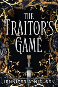 Title: The Traitor's Game (The Traitor's Game Series #1), Author: Jennifer A. Nielsen