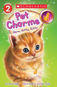 Title: Pet Charms #3: Here, Kitty, Kitty (Scholastic Reader, Level 2), Author: Amy Edgar