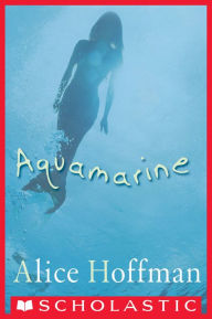 Title: Aquamarine, Author: Alice Hoffman