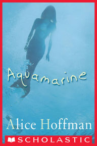 Title: Aquamarine, Author: Alice Hoffman