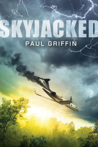 Title: Skyjacked, Author: Paul Griffin